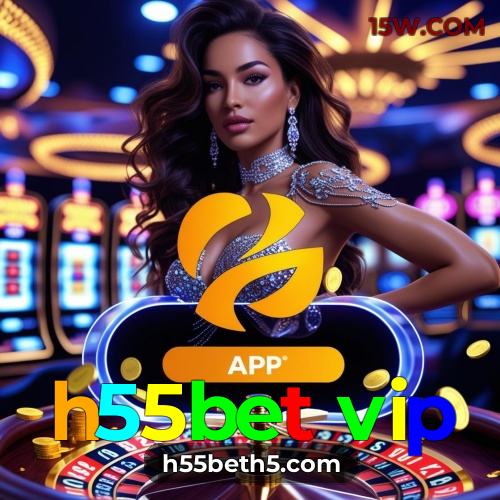 h55bet vip App: Única Plataforma com Suporte em Português 24h