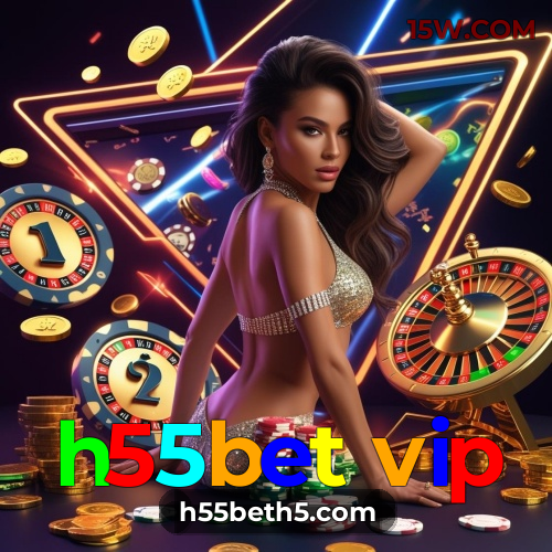 h55bet vip