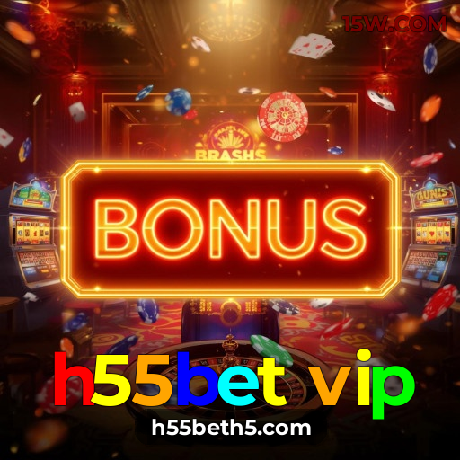 h55bet vip Cassino: Bônus Exclusivo e Rodadas Grátis nos Melhores Slots