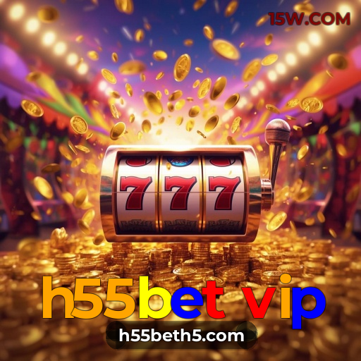 h55bet vip